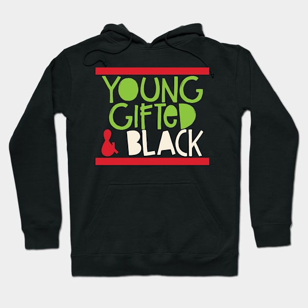 'Young Gifted & Black' Inspirational Gifted Hoodie by ourwackyhome